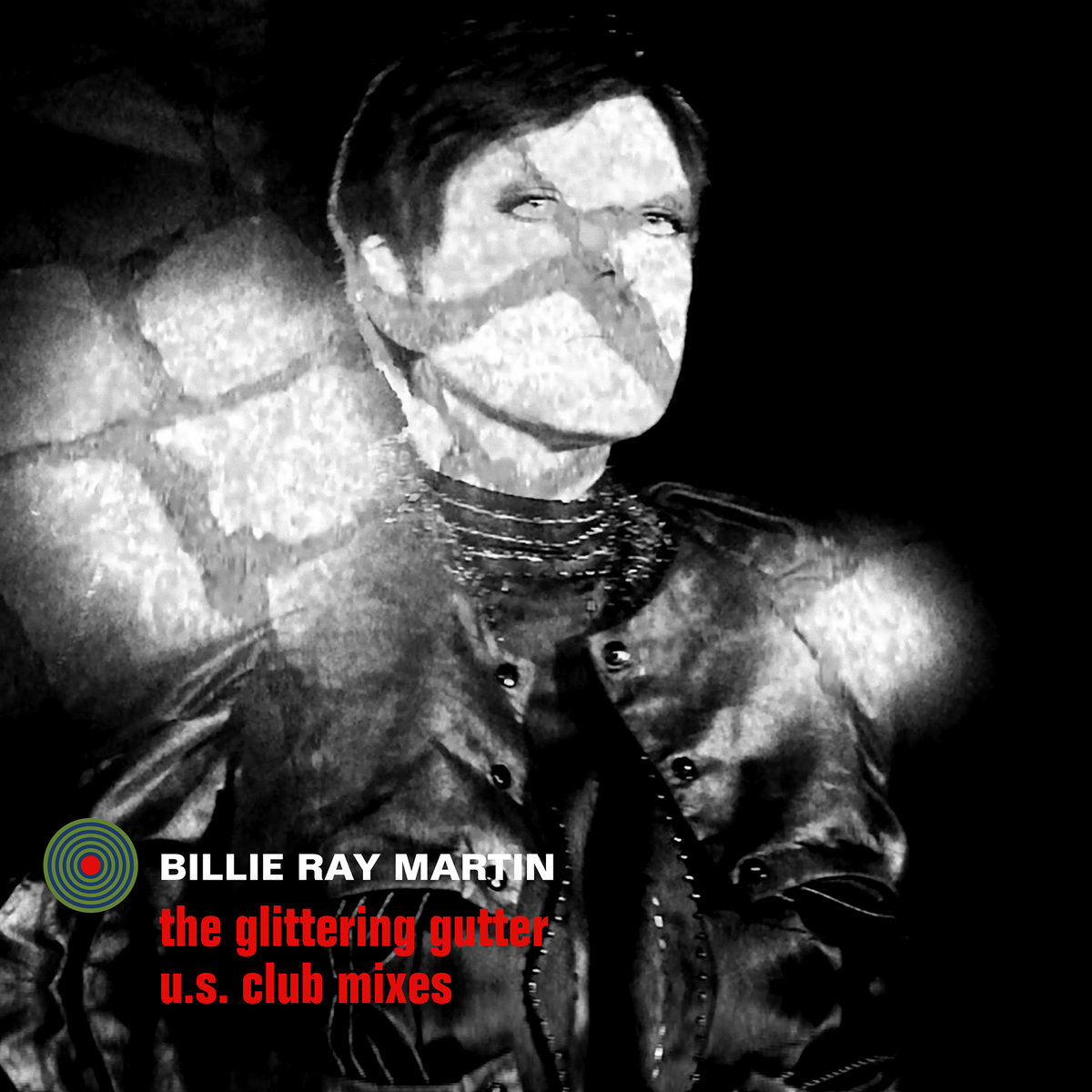 Billie Ray Martin - The Glittering Gutter: U.S. Club Mixed